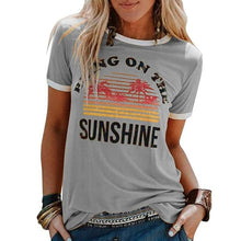 Load image into Gallery viewer, New Women's T-Shirt Bring On The Sunshine Letter Print Top Tees O Neck Short Sleeve Casual T Shirt