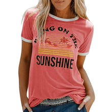 Load image into Gallery viewer, New Women's T-Shirt Bring On The Sunshine Letter Print Top Tees O Neck Short Sleeve Casual T Shirt