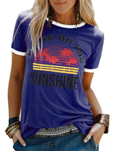 Load image into Gallery viewer, New Women&#39;s T-Shirt Bring On The Sunshine Letter Print Top Tees O Neck Short Sleeve Casual T Shirt
