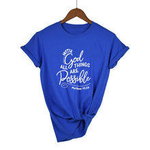 Load image into Gallery viewer, With God All Things Are Possible Shirt Christian Faith Religious T-Shirt Women Slogan Tumblr Graphic Top Summer Csual Shirt
