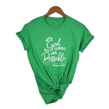 Load image into Gallery viewer, With God All Things Are Possible Shirt Christian Faith Religious T-Shirt Women Slogan Tumblr Graphic Top Summer Csual Shirt

