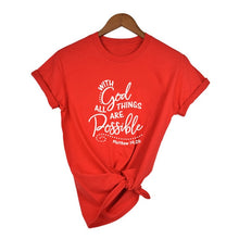 Load image into Gallery viewer, With God All Things Are Possible Shirt Christian Faith Religious T-Shirt Women Slogan Tumblr Graphic Top Summer Csual Shirt

